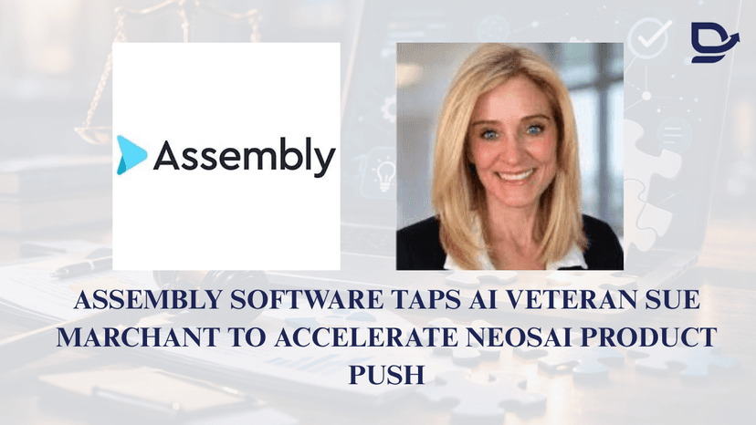 Assembly Software Taps AI Veteran Sue Marchant to Accelerate NeosAI Product Push